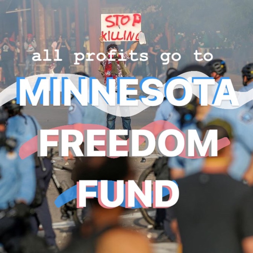All Proceeds go to Minnesota Freedom Fund